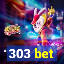 303 bet